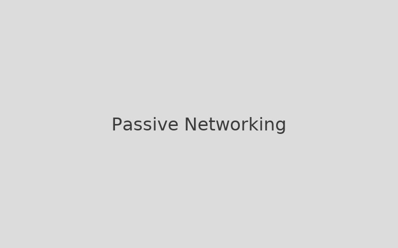 Passive Networking